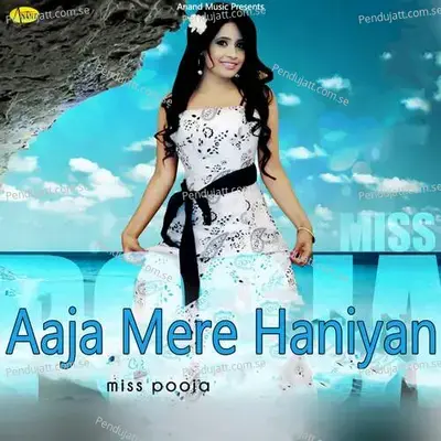 Aaja Mere Haniyan - Miss Pooja album cover 