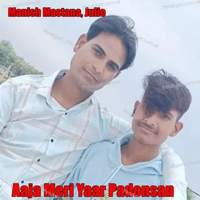 Aaja Meri Yaar Padonsan - Manish Mastana album cover 