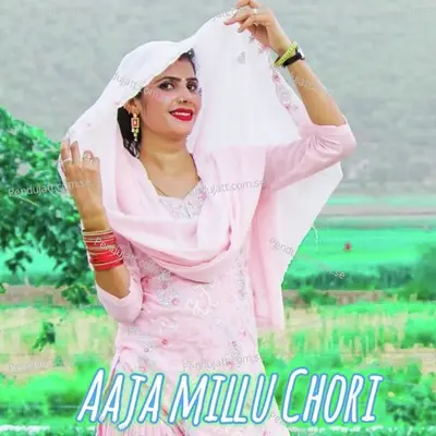 Aaja Millu Chori - Aslam Singer Mewati album cover 