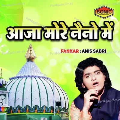 Aaja More Naino Main - Anis Sabri album cover 