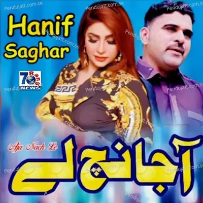 Aaja Nach Le - Hanif Saghar album cover 
