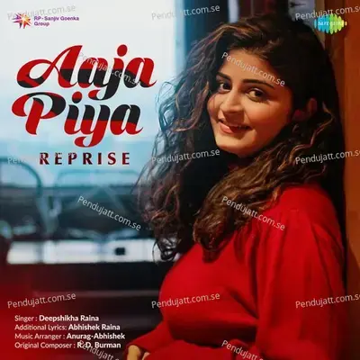 Aaja Piya - Reprise - Deepshikha Raina album cover 