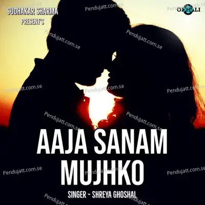 Aaja Sanam Mujhko - Shreya Ghoshal album cover 