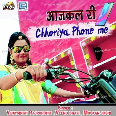 Aajkal Ri Chhoriya Phone Me - Vijaysingh Rajpurohit album cover 