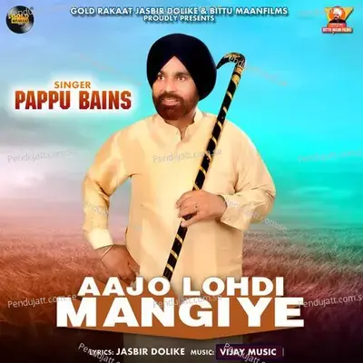 Aajo Lohdi Mangiye - Pappu Bains album cover 