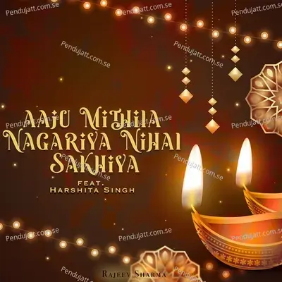 Aaju Mithila Nagariya Nihal Sakhiya - Rajeev Sharma album cover 