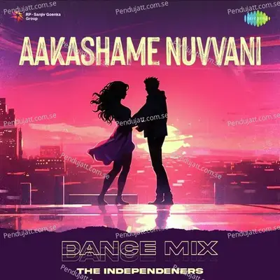 Aakashame Nuvvani - Dance Mix - The Independeners album cover 