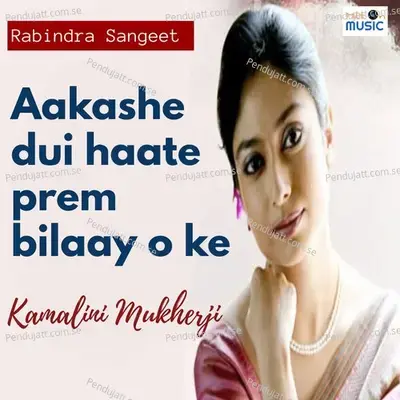 Aakashe Dui Haate Prem Bilaay O Ke - Kamalini Mukherji album cover 