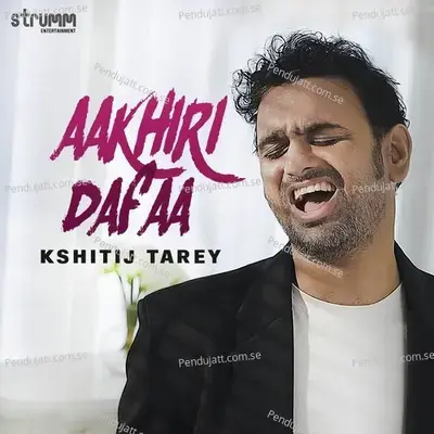 Aakhiri Dafaa - Kshitij Tarey album cover 