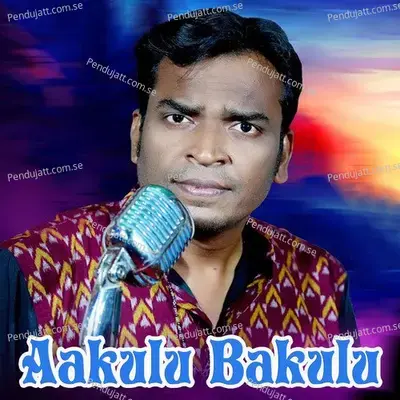 Aakulu Bakulu - Shashwat Kumar Tripathy album cover 