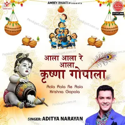 Aala Aala Re Aala Krishna Gopala - Aditya Narayan album cover 