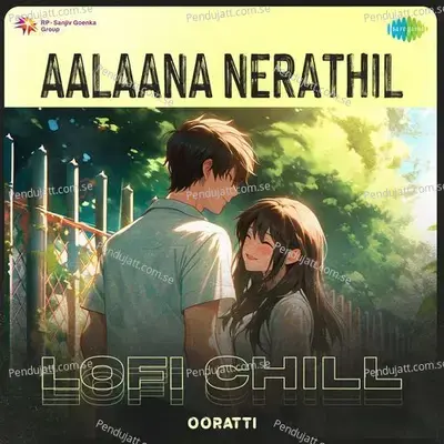 Aalaana Nerathil - Lofi Chill - Ooratti album cover 