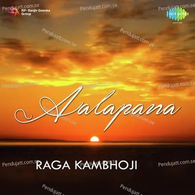 Aalapana - Raga-Kambhoji-Vocal - Sanjay Subrahmanyan cover album