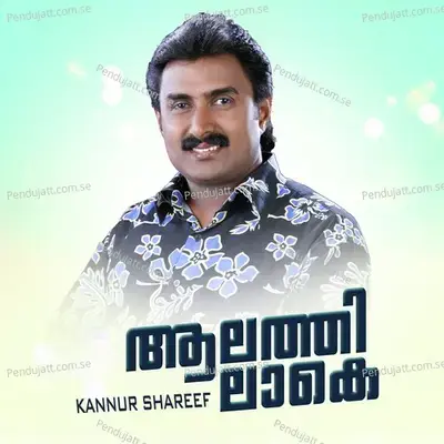 Aalathilake - Kannur Shareef