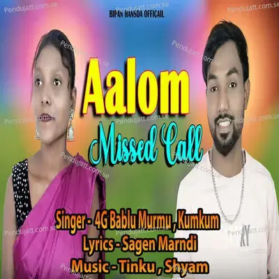 Aalom Missed Call - 4G Bablu Murmu album cover 