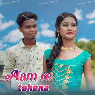 Aam Re Tahena - Shivendra Murmu album cover 