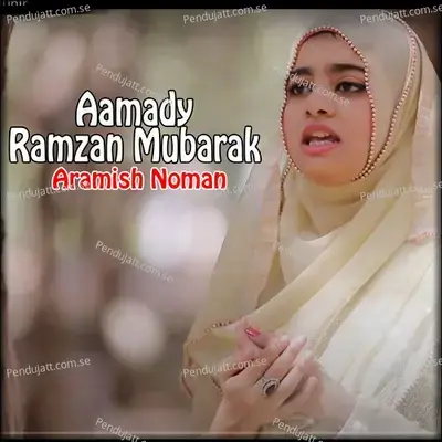 Aamady Ramzan Mubarak - Aramish Noman album cover 