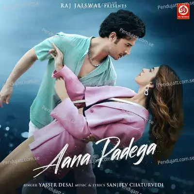 Aana Padega - Yasser Desai album cover 