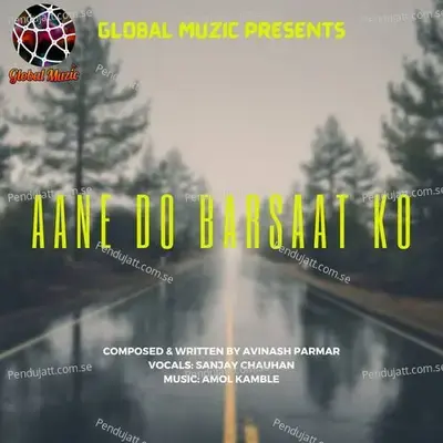 Aane Do Barsaat Ko - Sanjay Chauhan album cover 