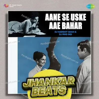 Aane Se Uske Aae Bahar - Jhankar Beats - DJ Harshit Shah album cover 