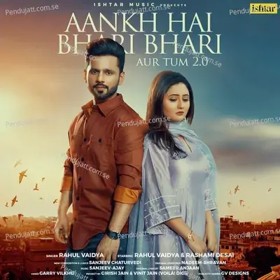 Aankh Hai Bhari Bhari Aur Tum 2 0 - Rahul Vaidya album cover 