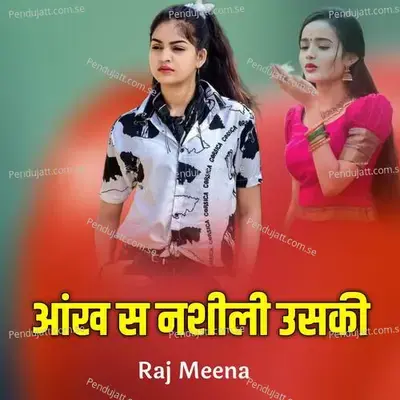 Aankh Se Nashili Uski - Raj Meena album cover 