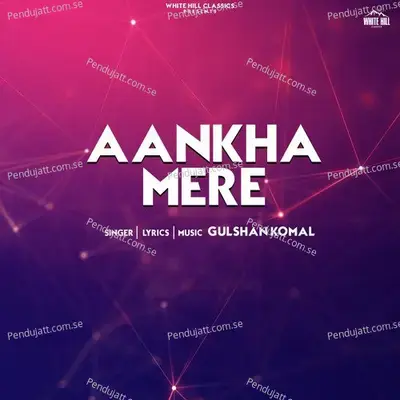 Aankha Mere - Gulshan Komal album cover 