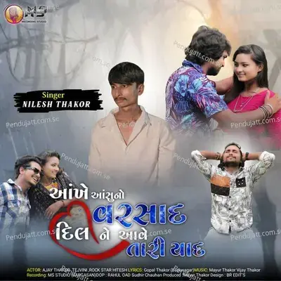 Aankhe Aashu No Varsad Dil Ne Aave Tari Yaad - Nilesh Thakor album cover 