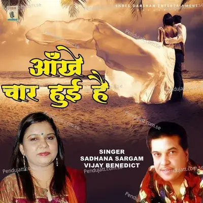 Aankhe Char Hui Hai - Sadhna Sargam album cover 