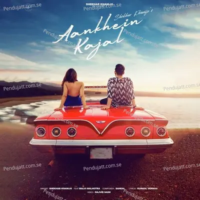 Aankhein Kajal - Shekhar Khanijo album cover 