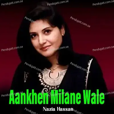 Aankhen Milane Wale - Nazia Hassan album cover 