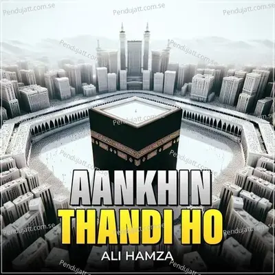 Aankhin Thandi Ho - Ali Hamza album cover 