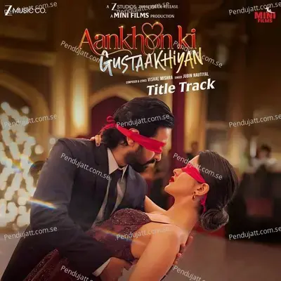 Aankhon Ki Gustaakhiyan Title Track - Vishal Mishra album cover 