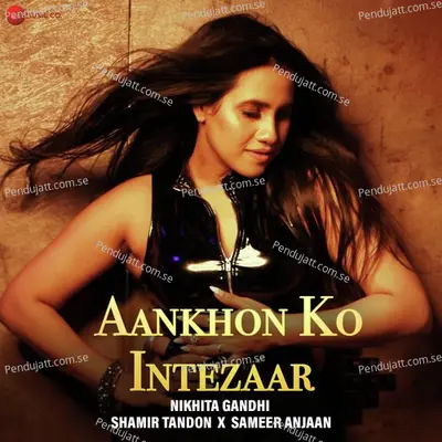 Aankhon Ko Intezaar - Nikhita Gandhi album cover 