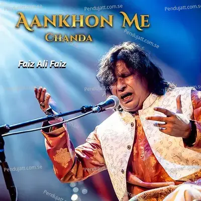 Aankhon Me Chanda - Faiz Ali Faiz album cover 
