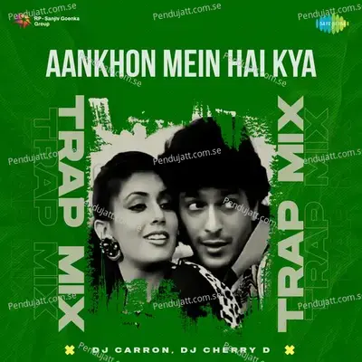 Aankhon Mein Hai Kya - Trap Mix - DJ Carron album cover 