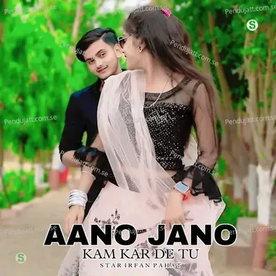 Aano Jano Kam Ker De Tu - Star Irfan Pahat album cover 