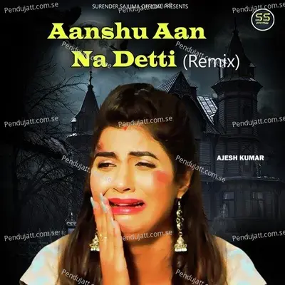 Aanshu Aan Na Detti - Ajesh Kumar album cover 
