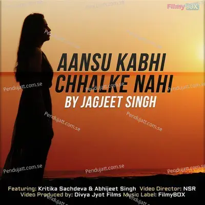 Aansu Kabhi Chhalke Nahi - Jagjit Singh album cover 