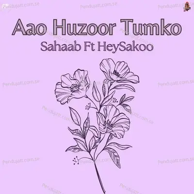 Aao Huzoor Tumko - Karautiya Sahaab album cover 