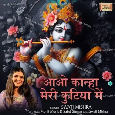 Aao Kanha Meri Kunttiyan Me - Swati Mishra album cover 