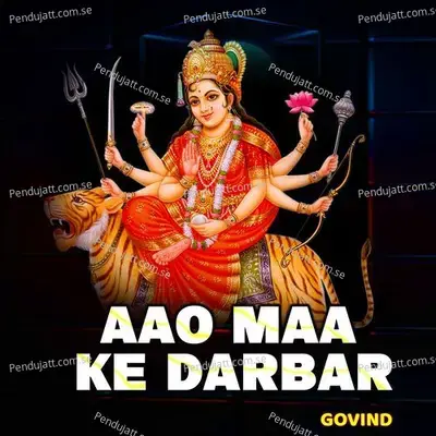 Aao Maa Ke Darbar - Govind Gautam album cover 