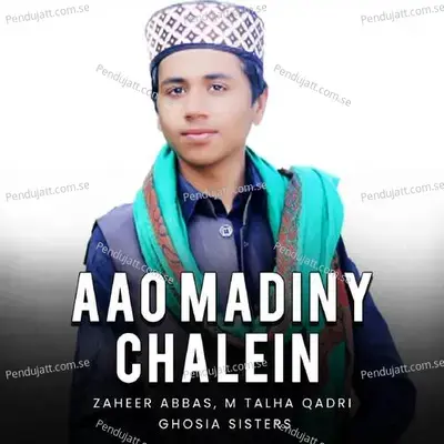 Aao Madiny Chalein - Zaheer Abbas album cover 