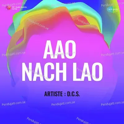 Naach Lai - D. C. S. album cover 