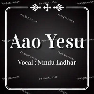 Aao Yesu mp3 song
