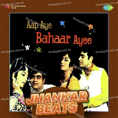 Aap Aye Bahaar Ayee - Jhankar Beats - Mohammed Rafi album cover 