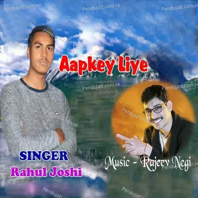 Aapkey Liye - Rahul Joshi album cover 