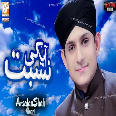 Aapki Nisbat - Syed Arsalan Shah Qadri album cover 