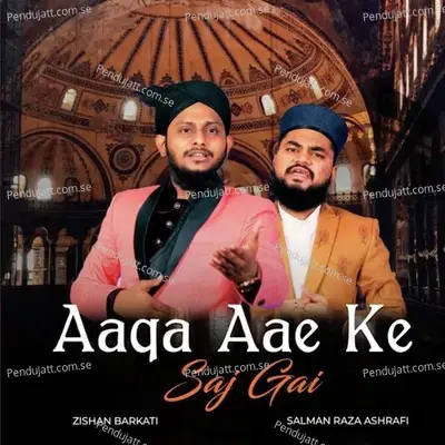 Aaqa Aae Ke Saj Gai - Salman Raza Ashrafi album cover 