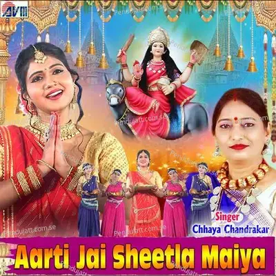 Aarti Jai Sheetla Maiya - Chhaya Chandrakar album cover 